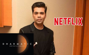 Netflix, Bollywood, New Deal, Streaming Wars, Karan Johar, India, ott streaming, Netflix shows, media and entertainment, amazon prime video, hotstar, mx player, zee5, streaming, streaming media, streaming services, ott, streaming online, web series, video netflix streaming, digital content, Dharma Productions, Dharmatic Entertainment